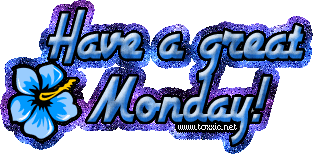 have a great monday